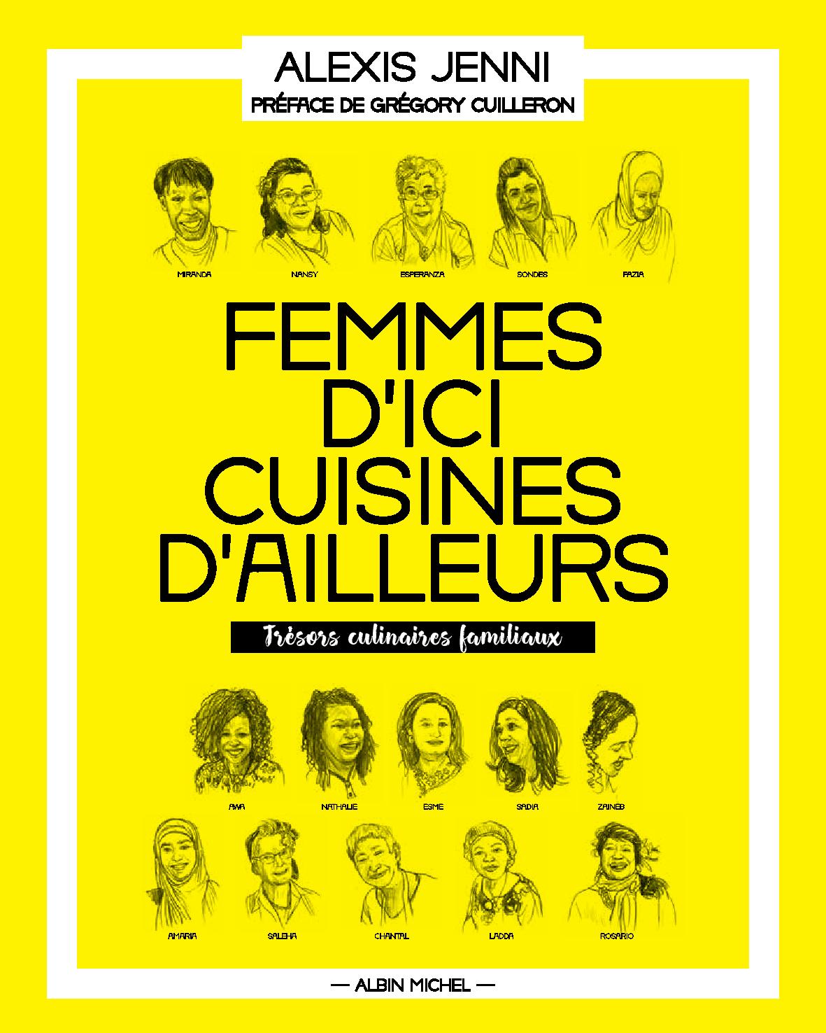 Sortie Du Livre « Femmes D’ici, Cuisines D’ailleurs » D’Alexis Jenni